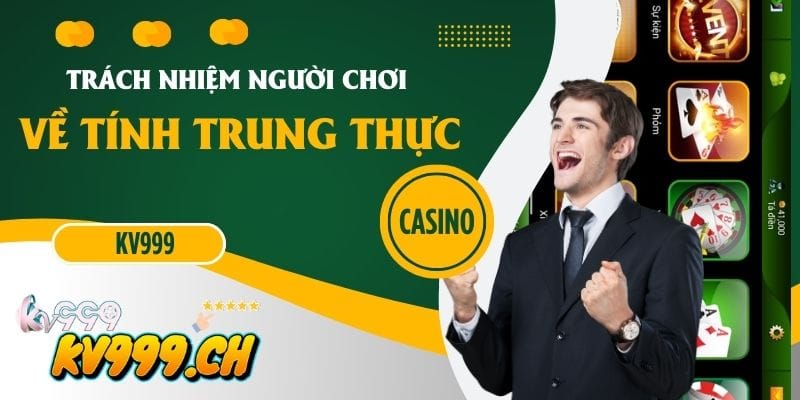 Trách nhiệm người chơi về tính trung thực KV999